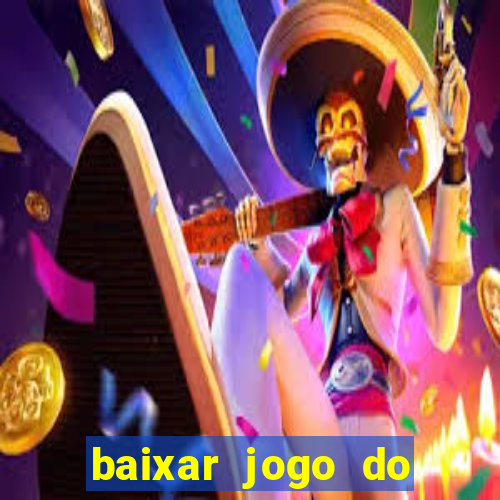 baixar jogo do tigrinho oficial